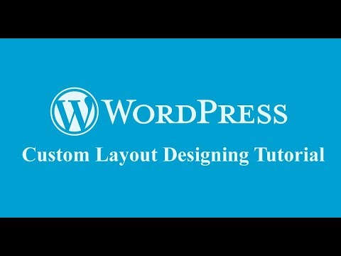 Wordpress Tutorial on Custom Layout Designing