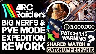 Arc Raiders - Patch 1.15 Warning - New PvE Mode, Blueprint Exploit, Expedition Changes, Nerf & More!