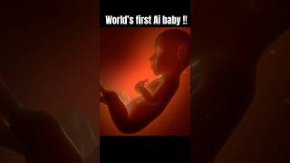 World's first Ai baby !!  #unveilingtech #shortsvideo #techshorts #tech