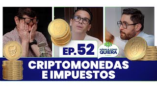 Criptomonedas e impuestos. Ep. 52 | HÁGALE COMO QUIERA | #podcast