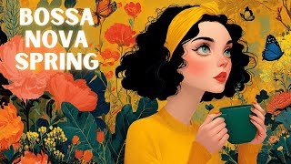 Spring Bossa Nova Jazz ~ Cafe Vibes & Relaxing Melodies for Focus & Work 🌸