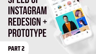 Speed Ui Instagram Redesign and Prototype part, 2