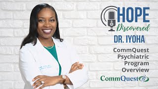 CommQuest Psychiatric Services Overview with Dr. Iyoha (Audio Podcast)