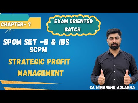 SPOM SET B & IBS | Chapter 7 | Exam Oriented Batch | CA Himanshu Adlakha (AIR 35 & 48)