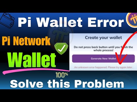 pi wallet error l an unknown error happened.please try again later l pi wallet create problems l