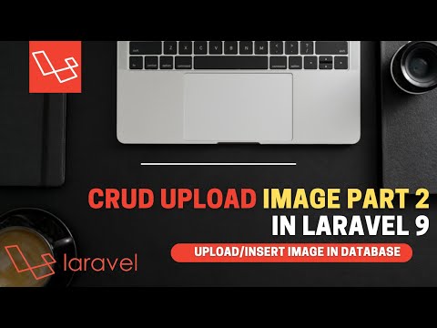 How To Upload an Image in Database CRUD | Laravel 9 | Part 2