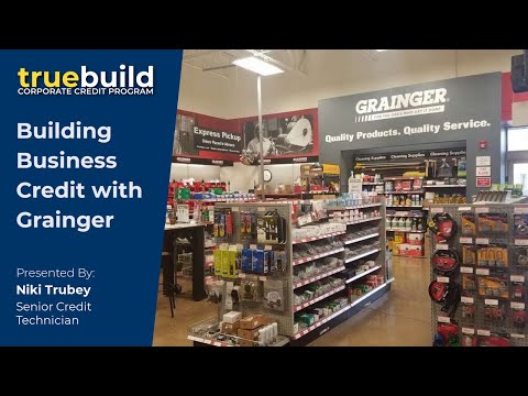 How to Build Business Credit with Grainger™ - TrueBuild Program
