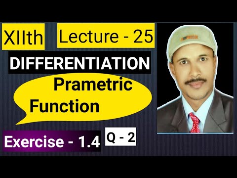 Derivatives ,  class - XIIth,  lecture - 25 Exercise 1.4   Maths is life by Gadhe sir paper - II