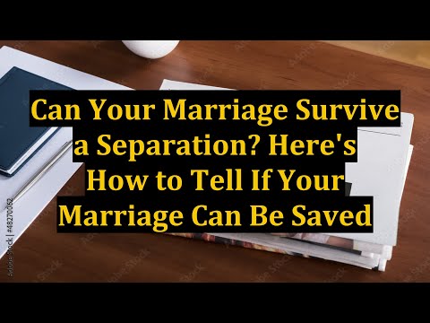 Can Your Marriage Survive a Separation? Here's How to Tell If Your Marriage Can Be Saved