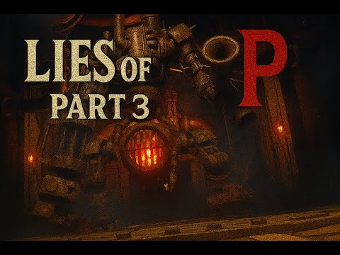 Lies of P - Part3 with DirkSlasher