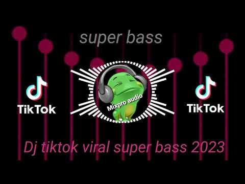 Dj tiktok viral super bass 2023 🎵