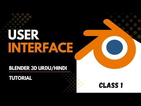 Start Blender 3D in Urdu – Class 1: User Interface & Basics