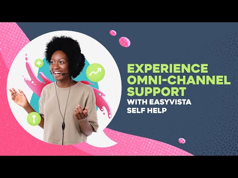 Experience Omni-Channel Support with EasyVista Self Help | #itsupport