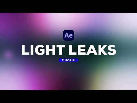 HOW TO CREATE LIGHT LEAKS IN AFTER EFFECTS