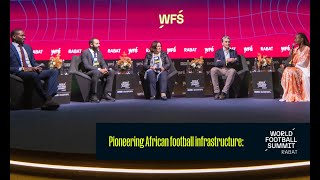 Pioneering African Football Infrastructure | WFS Rabat 2025