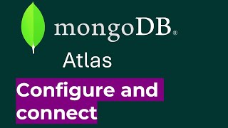 MongoDB Tutorial |  How to Create an Account in MongoDB Atlas and Configure It