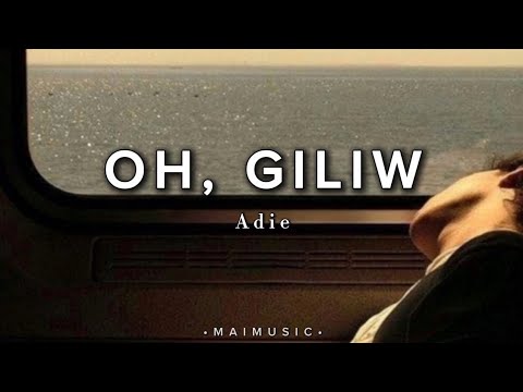 OH, GILIW - Adie // lyrics