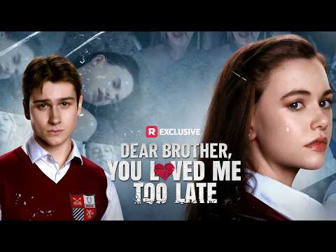 Dear Brother, You Loved Me Too Late: The Guilt That Haunted Her