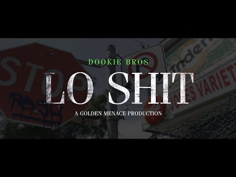 Dookie Bros - Lo Shit [Official Video]