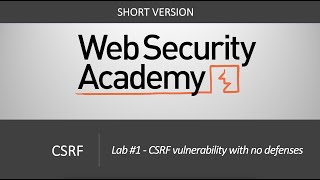 CSRF - Lab #1 CSRF vulnerability with no defenses | Short Version