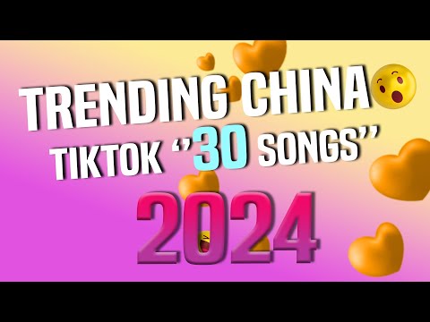 TOP 30 TREND MUSIC TIKTOK CHINA - 2024