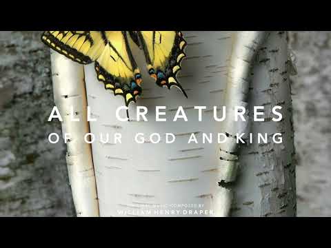 All Creatures of Our God and King