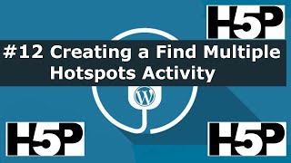 #12 Interactive student activities - H5P Creating a Multiple Hotspot Activity (WP) Tutorial