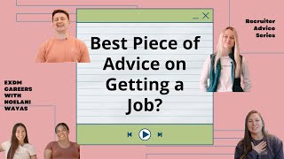 What Is Your Best Piece of Advice On Getting A Job?
