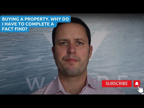 Buying a property. Why do I have to complete a Fact Find?