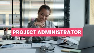 What is the role of a Project Administrator ? | Career Guide - Job Description - Skills