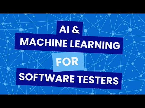 Artificial Intelligence (AI) and Machine Learning For Software Testers