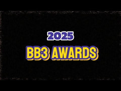 The 2025 BB3 Awards!!