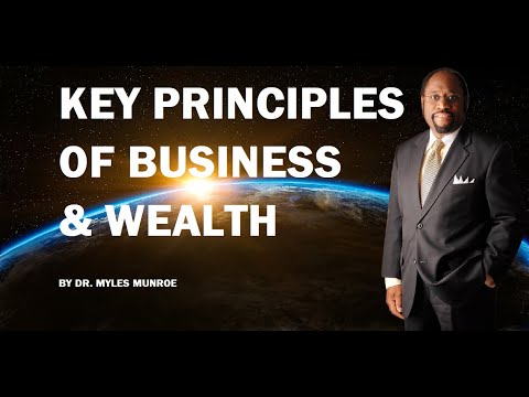 WEALTH IS NOT HAVING LOTS OF MONEY !!! Keys by Dr Myles Munroe