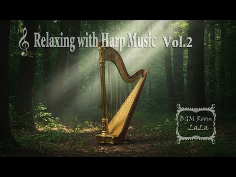 BGM Room LaLa    Relaxing with Harp Music Vol.2
