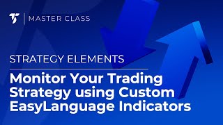 Monitor Your Trading Strategy using Custom EasyLanguage Indicators