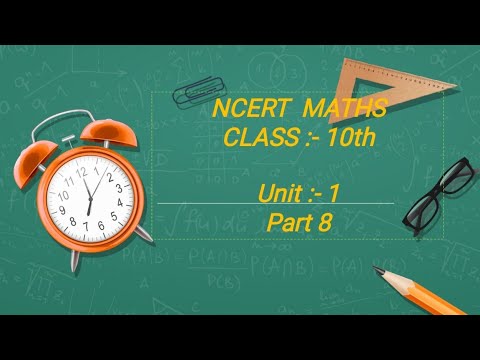 class 10 maths unit 1 part 8