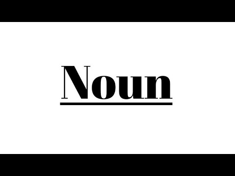 What is Noun? Definition and types of noun with example