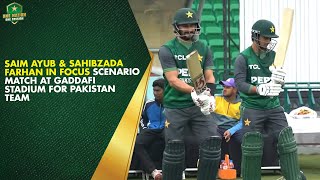 🔊🆙 Saim Ayub & Sahibzada Farhan in focus | Scenario Match at Gaddafi Stadium for Pakistan Team