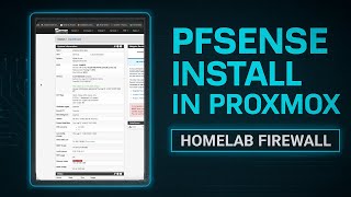 Installing pfSense Firewall on Proxmox Homelab 2025