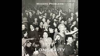 Modern Problems - Longevity (Official Audio)