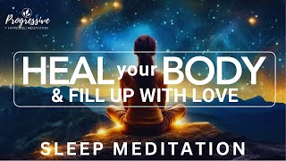 Guided Sleep Meditation, Heal your Body, Quieten your Mind, Fill with Love | Total Healing Sleep
