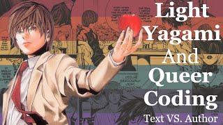 Light Yagami and Queer Coding: Text VS. Author // Vague Death Note Analysis