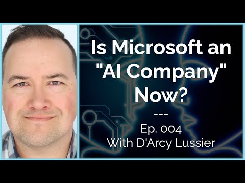 004: Is Microsoft an AI Company Now?