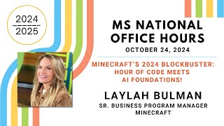 MS National Office Hours - Minecraft's 2024 Blockbuster: Hour of Code Meets AI Foundations