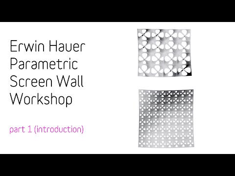 Erwin Hauer - Parametric Screen Wall Workshop - part1