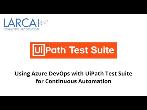 Using Azure DevOps with UiPath Test Suite for Continuous Automation