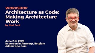 A short intro on the workshop "Architecture as Code: Making Architecture Work" by Neal Ford