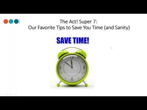 Act! Super 7 - Our Favorite Tips to Save You Time (and Sanity)