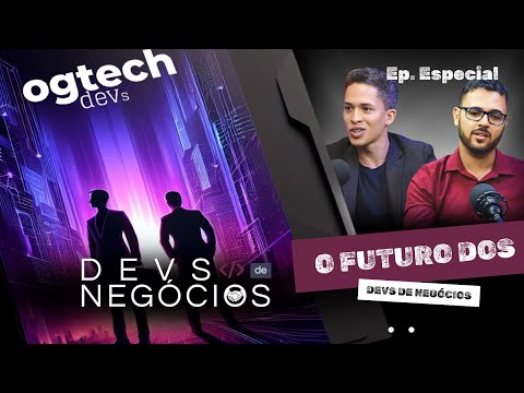 Episódio Especial | O Futuro dos Devs de Negócios