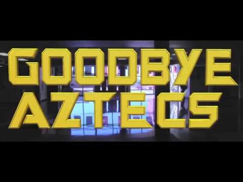 Goodbye Aztecs (Graduation Video)